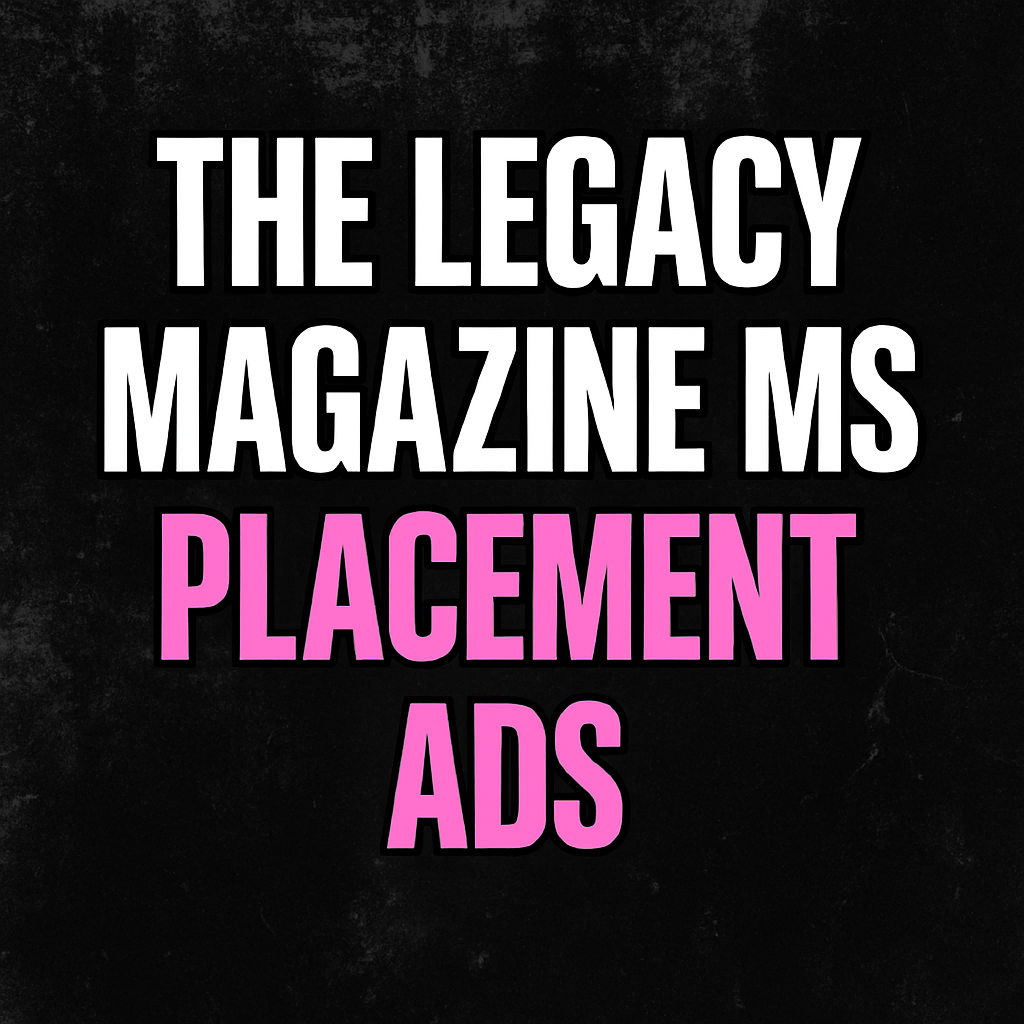 The Legacy Magazine MS Business Ads & Promotions