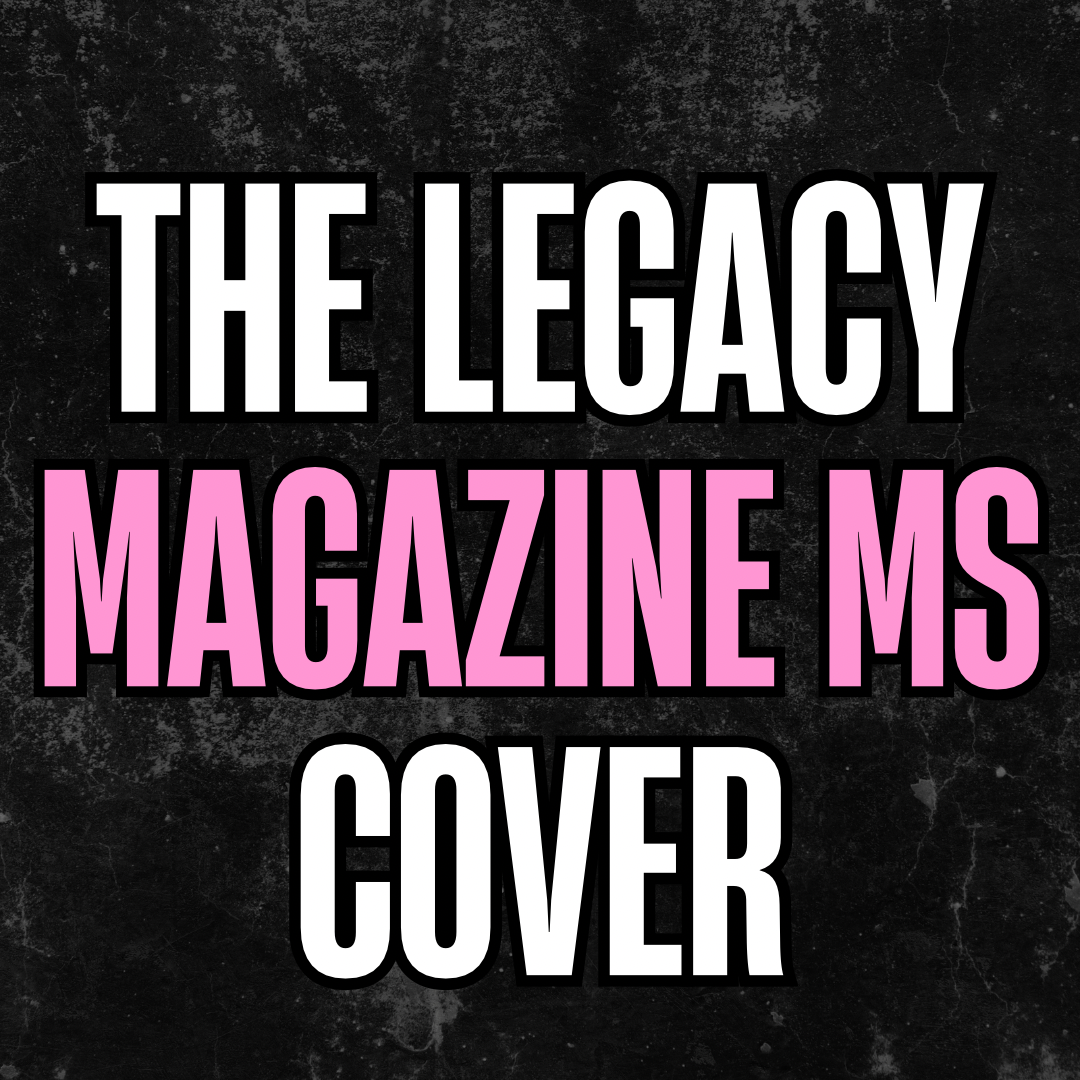 The Legacy Magazine MS Cover Feature